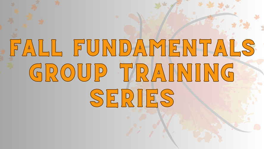 Fall Fundamental Group Training Series